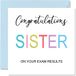Gefeliciteerd Zuster Cards - Op uw examens - Trots op u Card Gefeliciteerd Graduation Degree Examen Resultaten School College Examens GCSE A Level Uni, 145mm x 145mm Goed Gedaan Wenskaarten