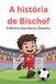 A Bischof O Menino Que Nunca Desistiu
