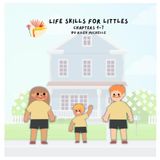 Life Skills for Littles: Chapters 1-7