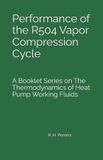 Performance Independently Published The Thermodynamics of Heat Pump Working Fluids- Performance of the R504 Vapor Compression Cycle Paperback
