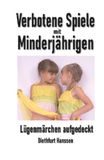 Verbotene Spiele mit Minderjährigen: Lügenmärchen aufgedeckt