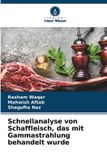 Schnellanalyse Verlag Unser Wissen Schnellanalyse von Schaffleisch, das mit Gammastrahlung behandelt wurde
