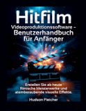 Hitfilm Edit Like a Pro - Benutzerhandbuch für Anfänger