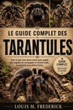LE Libri GmbH Le Guide Complet Des Tarantules