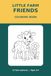 Little Farm Friends Coloring Book: 12 Cute Animal Pictures and Simple Drawing Prompts For Ages 3-6