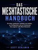DAS Meshtastische Handbuch: Ein klarer, praktischer Leitfaden zum Aufbau, zur Konfiguration und zur Erweiterung Ihres eigenen LoRa-Mesh-Netzwerks