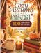 Cozy Autumn Large Print Word Search: 100 Themed Puzzles to Relax, Unwind, and Celebrate the Cozy Season