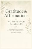 Gratitude & Affirmations Word Search for Adults: Positive Puzzles for Relaxation, Stress Relief, Mindfulness, and Daily Joy