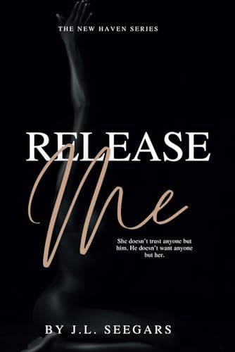 Janil Seegars Release Me: The New Haven Series (Book #3)