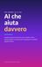 AI CHE AIUTA DAVVERO: Stai usando l'IA al 10%
