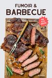 Le livre essentiel du fumoir et du barbecue: le cadeau génial pour papa et autres amateurs