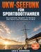 UKW-Seefunk für Sportbootfahrer: Le guide pratique pour la radio maritime, l'appel de détresse DSC et la radiocommunication à bord