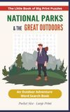 The Little Book of Big Print Puzzles Vol 2: National Parks and the Great Outdoors: An Outdoor Adventure Word Search Book | Pocket Size | Large Print | 5x8 | Solutions Included