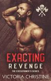 Exacting Revenge: An Executioners MC Novel