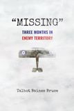 Missing: Three Months in Enemy Territory