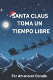 SANTA Bol Santa Claus Toma Un Tiempo Libre Paperback