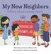 My New Neighbors: A Story About Loving Others