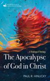 The Cascade Books Reconstructions in Lutheran Doctrinal Theology-The Apocalypse of God in Christ