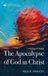 The Cascade Books Reconstructions in Lutheran Doctrinal Theology-The Apocalypse of God in Christ