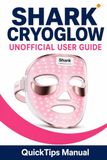SHARK CRYOGLOW UNOFFICIAL USER GUIDE