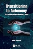 Transitioning to Autonomy: The Psychology of Human Supervisory Control