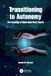 Transitioning to Autonomy: The Psychology of Human Supervisory Control