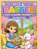 Cozy Easter Girl & Bunny Moments Coloring Book
