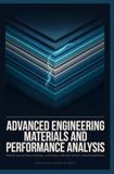 ADVANCED ENGINEERING MATERIALS AND PERFORMANCE ANALYSIS: Material Characterization Techniques Performance Evaluation Methods and Industrial Applications