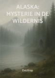 Alaska: Brave New Books Alaska: mysterie in de wildernis