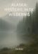 Alaska: Brave New Books Alaska: mysterie in de wildernis