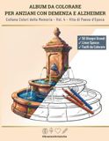 Album da Colorare per Anziani con Demenza e Alzheimer: Collana Colori della Memoria - Vol. 4: Vita di Paese d'Epoca