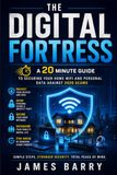 The Digital Fortress: A 20-Minute Guide to Securing Your Home WiFi and Personal Data Against 2026 Scams