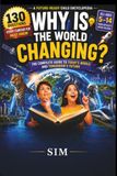 WHY IS THE WORLD CHANGING? A Futuristic Encyclopedia for Curious Kids: 130 Expert Answers + 70 Discovery Questions About the Science, Nature & Future of Wolves