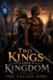 Two Kings One Kingdom Book 1: The Fallen King