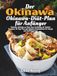 Der Okinawa Der Okinawa-Diät-Plan für Anfänger: Einfacher Leitfaden zur Blue-Zone-Ernährung mit leichten Rezepten, 30-Tage-Plan und täglichen Gewohnheiten für Energie und Gewichtsverlust