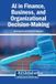 AI Libri GmbH AI in Finance, Business, and Organizational Decision-Making
