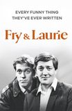 Fry & Laurie: Tout ce qu'ils ont jamais écrit de drôle