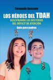 LOS Libri GmbH Los Héroes del Tdah Descifrando Los Misterios del Déficit de Atención