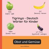 Tigrinya Bol Zweisprachige Kinderbücher (Deutsch-Tigrinya)- Tigrinya - Deutsch Wörter für Kinder - Obst und Gemüse