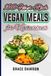 100 Fiber-Rich Vegan Meals for Vegetarians: A Simple Plant-Based Cooking guide with photos