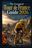 The Essential Tour De France Guide 2026