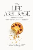 The Life Arbitrage: Permission to Have Dessert | A Financial Planner's Guide on Moving to Portugal