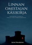 Linnan Books on Demand GmbH Linnan omistajan käsikirja: Näin rakennat, ylläpidät ja puolustat varautumisen valtakuntaasi