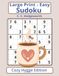 Large Print Easy Sudoku Cozy Hygge Edition: 100 Relaxing Puzzles Perfect to Complete Your Comfort Care Package…Gift For Seniors and Adults