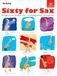 Alan bullard: sixty for sax: Progressive studies for unaccompanied saxophone