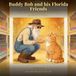 Buddy Bob and his Florida Friends: Buddy Bob finds a home