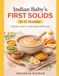 Indian Baby’s First Solids (6–12 Months): A Simple, Budget-Friendly Guide with Weekly Meal Plans, Iron-Rich Foods & Safe Feeding Tips
