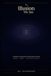 The Illusion We See: Perception, Consciousness, and the Limits of Knowing