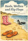 Heels, Wellies and Flip-Flops