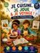 Je Cuisine, Je Joue & Je Voyage ! 47 Recettes Illustrées et Aventures Culinaires
